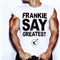 2009 Frankie Say Greatest