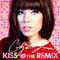 2013 Kiss (The Remix)