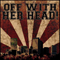 Off With Her Head! - Angst To The Wind