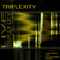 Triplexity ~ Live In Triplex City