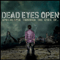 Dead Eyes Open - Apocalypse Through The Eyes Of...