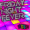 Friday Night Fever - TGIF!