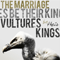 Marriage - Vultures Be Their Kings