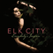 Elk City - Everybody\'s Insecure