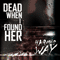 Dead When I Found Her - Harm\'s Way