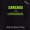 Carcass ~ Gods Of Grind Tour (Split)