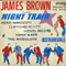James Brown ~ Night Train