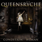 Queensryche ~ Condition Human