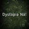 Dystopia Na! - Syklus