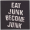 2000 Eat Junk Become Junk