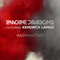 Imagine Dragons ~ Radioactive (Feat. Kendrick Lamar) (Single) (feat.)