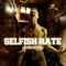 Selfish Hate - Unbreakable