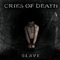 Cries Of Death - Slave