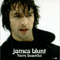 James Blunt ~ You're Beautiful (Single #2)