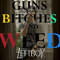 2012 Guns, Bitches And Weed (EP)