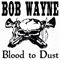 Wayne, Bob - Blood to Dust