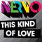 Nervo - This Kind Of Love (Incl Adrian Lux Remixes)