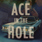 2013 Ace In The Hole