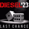 Diesel\'23 - Last Chance
