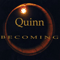 Quinn - Becoming