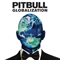 Pitbull (USA) ~ Globalization