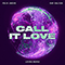 2022 Call It Love (LOVRA Remix) (feat. Ray Dalton) (Single)