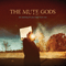 Mute Gods - Do Nothing Till You Hear From Me (Bonus Track Version)