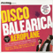 2009 Mixmag Presents: Disco Balearica (Mixed By Aeroplane)