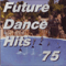 2009 Future Dance Hits Vol. 75 (CD 1)