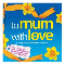 2007 To Mum With Love (CD 1)