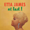 Etta James ~ At Last! (CD Issue, 1999)