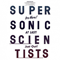 2015 Supersonic Scientists (CD 1)