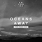 2017 Oceans Away (The Remixes)