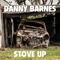 Barnes, Danny - Stove Up