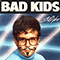 2019 Bad Kids (Single)