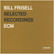 Bill Frisell - Selected Recordings
