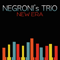 Negroni\'s Trio - New Era