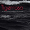 Tigerrosa - Slow Motion Underwater Psychedelia and Other Tasty Treats