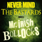 2011 Never Mind The Bastards, Here Is Mr. Irish Bollocks
