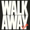 Walk Away - Live