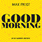2018 Good Morning (Just Kiddin Remix) (Single)