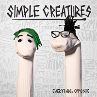 Simple Creatures - Everything Opposite (Ep)