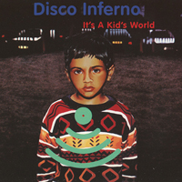 Disco Inferno - It.s A Kid.s World (Single)