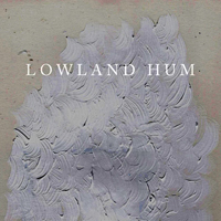 Lowland Hum - Lowland Hum