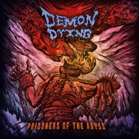 Demon Dying - Prisoners Of The Abyss