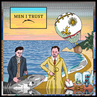 Men I Trust - Men I Trust