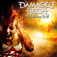 Damaged Reich - Death Becomes Us All