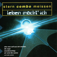 Stern Combo Meissen - Leben Mocht' Ich