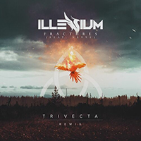 ILLENIUM - Fractures (Trivecta Remix) (with Nevve) (Single)