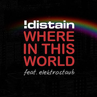 Distain! - Where In This World (feat. Elektrostaub) (EP)